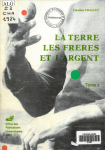 La terre, les frères et l'argent : stratégie familiale et production agricole en Algérie depuis 1962 : tome 1, 2, 3