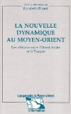 La nouvelle dynamique au Moyen Orient : les relations entre l'Orient Arabe et la Turquie