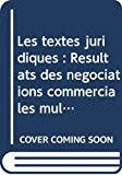 Résultats des négociations commerciales multilatérales du cycle d'Uruguay : textes juridiques