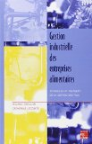 Gestion industrielle des entreprises alimentaires : techniques et pratiques de la gestion des flux