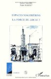 Espaces maghrébins : la force du local (hommage à Jacques Berque)