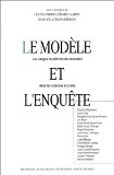 Le modèle et l'enquête : les usages du principe de rationalité dans les sciences sociales