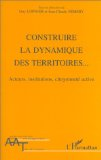 Construire la dynamique des territoires : acteurs, institutions, citoyenneté active