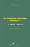 La théorie économique dominante : un siècle d'imposture