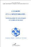 L'Europe et la Méditerranée : intégration économique et libre-échange