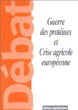 Guerre des protéines et crise agricole européenne