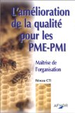 L'amélioration de la qualité pour les PME-PMI : maîtrise de l'organisation