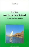 L'eau au Proche-Orient : la guerre n'aura pas lieu