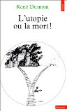 L'utopie ou la mort