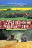 Larousse agricole : le monde paysan au 21e siècle