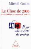 Le choc de 2006 : démographie, croissance, emploi : pour une société de projets