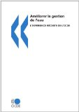 Améliorer la gestion de l'eau : l'expérience récente de l'OCDE