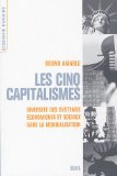 Les cinq capitalismes : diversité des systèmes économiques et sociaux dans la mondialisation