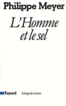 L'homme et le sel : réflexions sur l'histoire humaine et l'évolution de la médecine [Donation Louis Malassis]