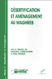 Désertification et aménagement au Maghreb