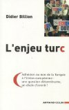 L'enjeu turc : adhésion ou non de la Turquie à l'Union européenne : une question déterminante, un choix d'avenir !