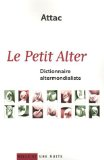 Le Petit Alter : dictionnaire altermondialiste