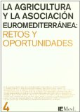 La agricultura y la asociación euromediterránea: Retos y oportunidades