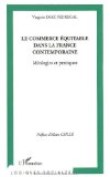 Le commerce équitable dans la France contemporaine : idéologies et pratiques