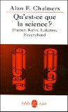 Qu'est-ce que la science? Récents développements en philosophie des sciences : Popper, Kuhn, Lakatos, Feyerabend = What is this thing called science ? An assessment of the nature an status of science and its methods