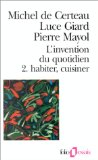 L'invention du quotidien : volume 2. habiter, cuisiner