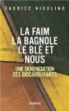 La faim, la bagnole, le blé et nous : une dénonciation des biocarburants