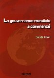 La gouvernance mondiale a commencé : acteurs, enjeux, influences... et demain ?