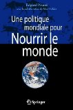 Une politique mondiale pour nourrir le monde