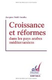 Croissance et réforme dans les pays arabes méditerranéens