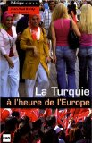 La Turquie à l'heure de l'Europe