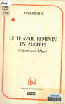 Le travail féminin en Algérie (Département d'Alger)