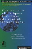 Changements climatiques, les enjeux du contrôle international