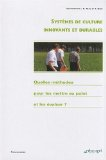 Systèmes de culture innovants et durables : quelles méthodes pour les mettre au point et les évaluer ?