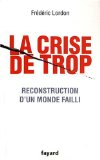 La crise de trop : reconstruction d'un monde failli