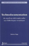 Technodocumentation : des machines informationnelles aux bibliothèques numériques