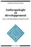 Anthropologie et développement : essai en socio-anthropologie du changement social