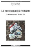 La mondialisation étudiante : le Maghreb entre Nord et Sud