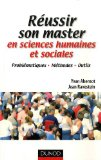 Réussir son master en sciences humaines et sociales : problématiques, méthodes, outils