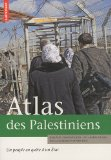 Atlas des Palestiniens : un peuple en quête d'un État