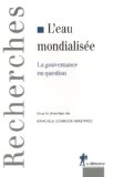 L'eau mondialisée : la gouvernance en question