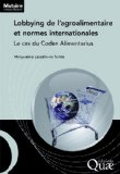 Lobbying de l'agroalimentaire et normes internationales : le cas du Codex Alimentarius