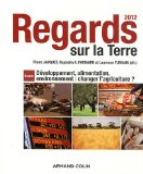 Regards sur la Terre 2012 : développement, alimentation, environnement : changer l'agriculture ?