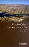 Proche-Orient : le pouvoir, la terre et l'eau