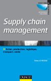 Supply chain management : achat, production, logistique, transport, vente