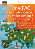 Une PAC : pour quels modèles de développement ? Histoire et perspectives