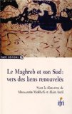 Le Maghreb et son Sud : vers des liens renouvelés