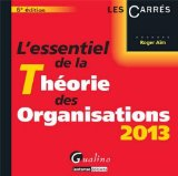 L'essentiel de la théorie des organisations 2013