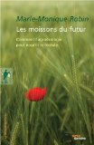 Les moissons du futur : comment l'agroécologie peut nourrir le monde