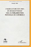 L'agriculture des pays en développement face à l'organisation mondiale du commerce