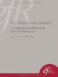 Un littoral sans nature : l'avenir de la méditerranée face à l'urbanisation